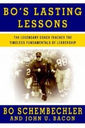 book cover of Bo's Lasting Lessons: The Legendary Coach Teaches the Timeless Fundamentals of Leadership by Bo Schembechler