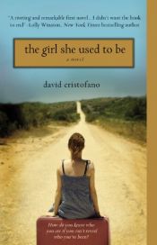 book cover of The Girl She Used to Be by David Cristofano