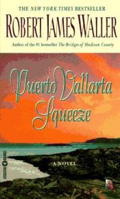 book cover of Puerto Vallarta Squeeze by Robert James Waller