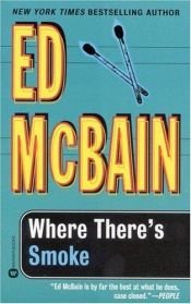 book cover of Where There's Smoke by Ed McBain