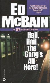 book cover of Hail, Hail, the Gang's All Here! (87th Precinct Mystery) by Ed McBain