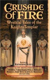 book cover of Crusade of Fire by Katherine Kurtz