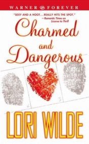 book cover of Charmed and Dangerous by Lori Wilde
