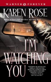 book cover of Karen Rose #3: I'm Watching You by Karen Rose