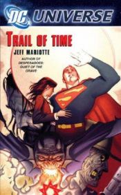 book cover of DC Universe: Trail of Time (DC Universe) by Jeff Mariotte