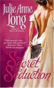 book cover of The Secret to Seduction by Julie Anne Long