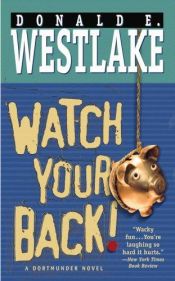book cover of Watch Your Back! (A Dortmunder Novel) by Дональд Уэстлейк