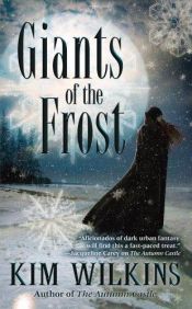 book cover of Giants of the Frost. (Warner Books) by Kim Wilkins