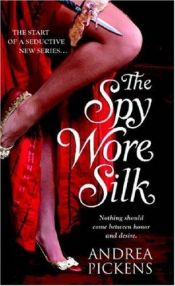 book cover of The Spy Wore Silk (Merlin's Maidens) by Andrea Pickens