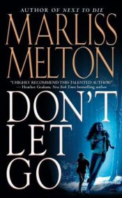 book cover of Don't Let Go (Navy SEALs, Book 5) by Marliss Melton