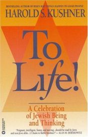 book cover of To Life : A Celebration of Jewish Being and Thinking by Harold Kushner