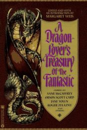 book cover of A Dragon-Lover's Treasury of the Fantastic by Margaret Weis