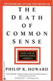 book cover of The Death of Common Sense : How Law Is Suffocating America by Philip K. Howard