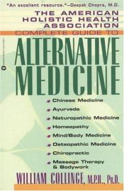book cover of The American Holistic Health Association Complete Guide to Alternative Medicine by William Collinge