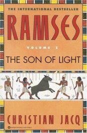 book cover of Ramsès, tome 1 : Le Fils de la lumière by Jacq Christian
