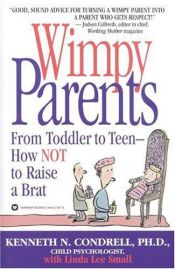 book cover of Wimpy Parents by Kenneth N. Condrell