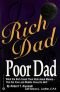 Rich Dad, Poor Dad: What the Rich Teach Their Kids About Money - That the Poor and the Middle Class Do Not!