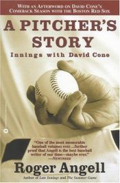 book cover of A Pitcher's Story: Innings with David Cone by Roger Angell