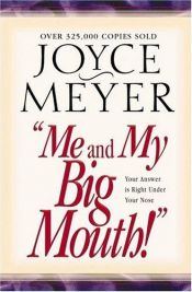 book cover of Me and My Big Mouth! by Joyce Meyer