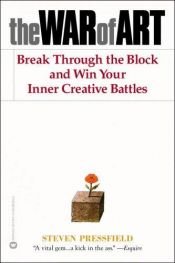 book cover of The War of Art: Break Through the Blocks and Win Your Inner Creative Battles by Стивен Пресфилд