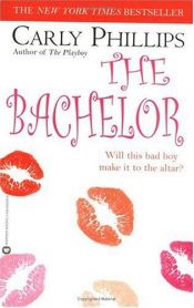 book cover of The bachelor by Carly Phillips