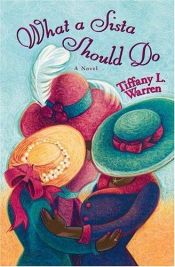 book cover of What a Sista Should Do by Tiffany L. Warren