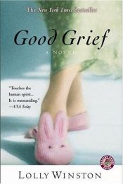 book cover of Good Grief (AKA: Sophie's Bakery for the Broken Hearted, 2004) by Lolly Winston