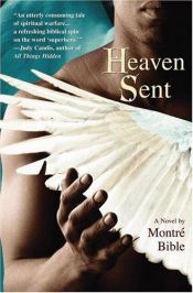 book cover of Heaven Sent by Montré Bible
