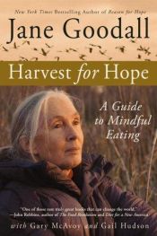 book cover of Harvest for Hope: A Guide to Mindful Eating by Jane Goodallová