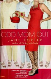 book cover of Odd Mom Out by Jane Porter