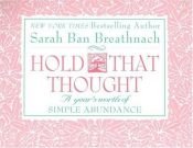 book cover of Hold That Thought by Sarah Ban Breathnach