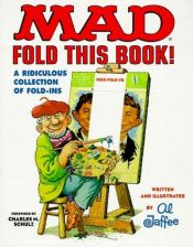 book cover of Mad Fold This Book!: A Ridiculous Collection of Fold-Ins by Al Jaffee