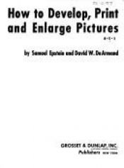 book cover of How to Develop, Print and Enlarge Pictures by Sam Epstein