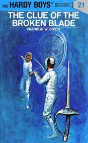 book cover of The Clue of the Broken Blade by Franklin W. Dixon