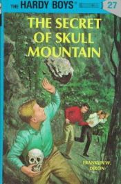 book cover of The Secret of Skull Mountain by Franklin W. Dixon