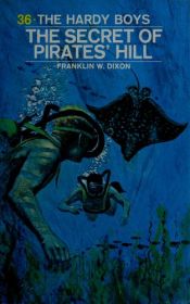 book cover of The Secret of Pirates' Hill by Franklin W. Dixon