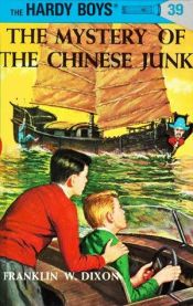 book cover of The Mystery of the Chinese Junk by Franklin W. Dixon