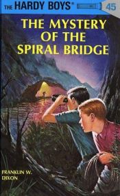 book cover of The Mystery of the Spiral Bridge by Franklin W. Dixon