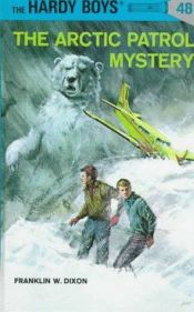 book cover of The Arctic Patrol Mystery by Franklin W. Dixon