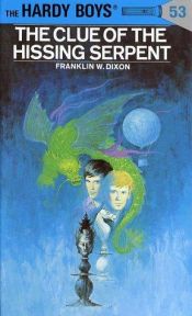book cover of The Clue of the Hissing Serpent by Franklin W. Dixon