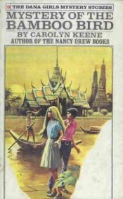 book cover of The Mystery of the Bamboo Bird (Dana Girls Mystery Stories) by Carolyn Keene
