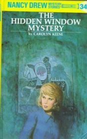 book cover of The Hidden Window Mystery (Nancy Drew Mystery Stories, No. 34) by Κάρολιν Κιν