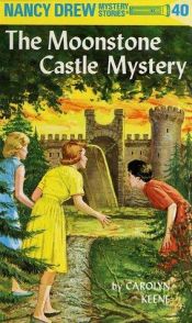 book cover of Nancy Drew Mystery Stories, No 40: The Moonstone Castle Mystery by Carolyn Keene
