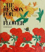 book cover of The Reason for a Flower by Ruth Heller