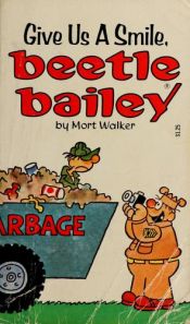 book cover of Give us a smile, Beetle Bailey by Mort Walker
