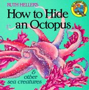 book cover of How to Hide an Octopus and Other Sea Creatures (All Aboard Book) by Ruth Heller