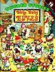 book cover of Busy, Busy Elves (Sticker Stories) by Jerry Smath