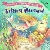 book cover of The Littlest Mermaid (Jewel Sticker Stories) by Jerry Smath