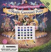 book cover of The Magic Carousel Pony (Jewel Sticker Stories) by Jerry Smath