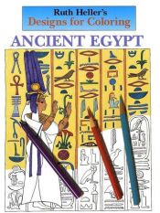 book cover of Designs for Coloring: Ancient Egypt by Ruth Heller